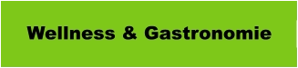 Wellness & Gastronomie