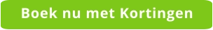 Boek nu met Kortingen